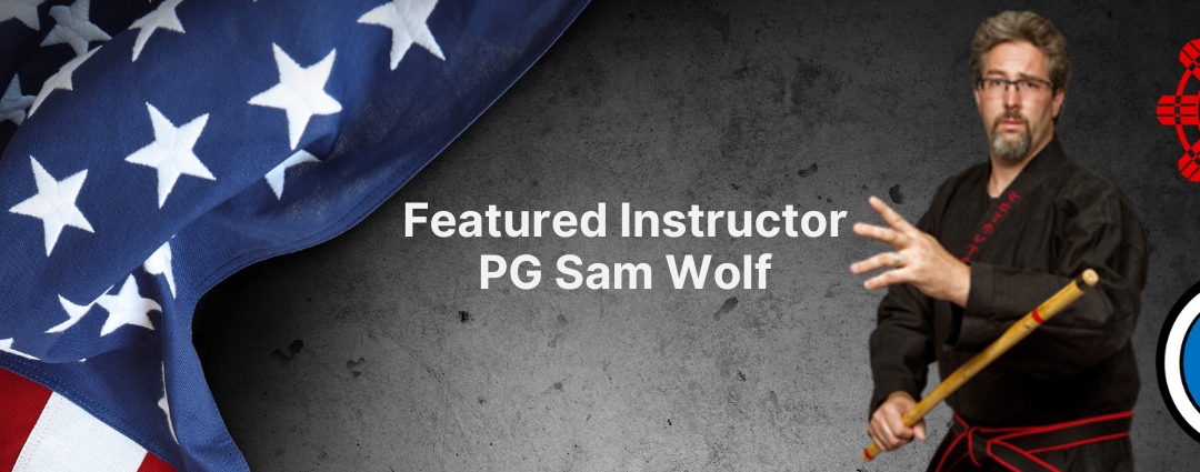 Featured Instructor: Punong -Guro Sam Wolf; Mt. Gilead, Ohio