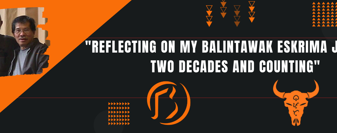 “Reflecting on my Balintawak Eskrima Journey: Two Decades and Counting”