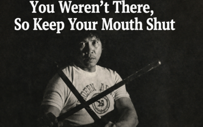 You Weren’t There, So Keep Your Mouth Shut